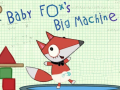 Oyunu Baby Fox Big Machine