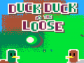 Oyunu Duck Duck On The Loose