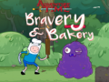 Oyunu Adventure Time Bravery & Bakery 
