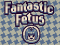Oyunu Fantastic Fetus