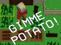 Oyunu Gimme Potato!