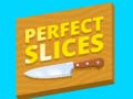Oyunu Perfect Slices