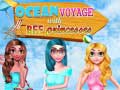 Oyunu Ocean Voyage With BFF Princess