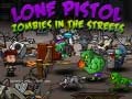 Oyunu Lone Pistol: Zombies In The Streets