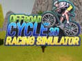 Oyunu Offroad Cycle 3D Racing Simulator