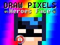 Oyunu Draw Pixels Heroes Face