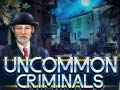Oyunu Uncommon Criminals