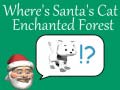 Oyunu Where's Santa's Cat-Enchanted Forest