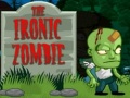 Oyunu The Ironic Zombie