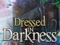Oyunu Dressed in Darkness
