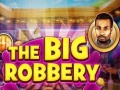 Oyunu The Big Robbery
