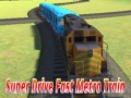 Oyunu Super drive fast metro train
