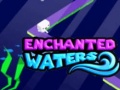 Oyunu Enchanted Waters