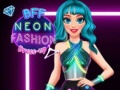 Oyunu BFF Neon Fashion Dress Up