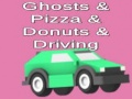 Oyunu Ghosts & Pizza & Donuts & Driving