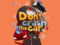 Oyunu Don't Crash the Car