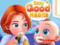 Oyunu Baby Good Habits