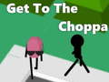 Oyunu Get To The Choppa