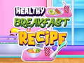 Oyunu Healthy Breakfast Recipe
