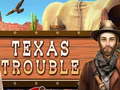 Oyunu Texas Trouble