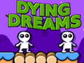 Oyunu Dying Dreams