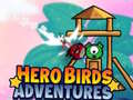 Oyunu Hero Birds Adventures