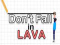 Oyunu Don't Fall in Lava