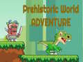 Oyunu Prehistoric World Adventure