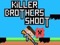Oyunu Killer Brothers Shoot