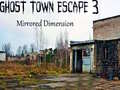 Oyunu Ghost Town Escape 3 Mirrored Dimension