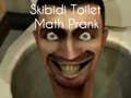 Oyunu Skibidi Toilet Math Prank