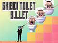 Oyunu Skibidi Toilet Bullet