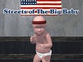 Oyunu Streets of The Big Baby