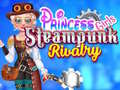 Oyunu Princess Girls Steampunk Rivalry