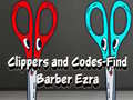 Oyunu Clippers and Codes-Find Barber Ezra