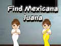 Oyunu Find Mexicana Juana