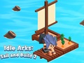 Oyunu Idle Arks: Sail and Build 2