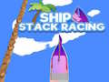 Oyunu Ship Stack Racing