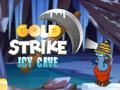 Oyunu Gold Strike Icy Cave