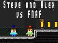 Oyunu Steve and Alex vs Fnaf