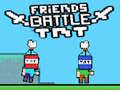 Oyunu Friends Battle TNT