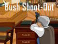 Oyunu Bush Shoot-Out