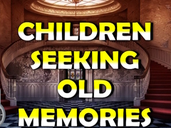 Oyunu Children Seeking Old Memories