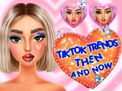 Oyunu TikTok Trends Makeup Then And Now
