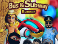 Oyunu Bus & Subway Runner