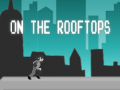 Oyunu On the rooftops