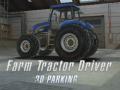 Oyunu Farm Tractor Driver 3D Parking