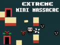 Oyunu Extreme Mini Massacre