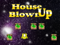 Oyunu House Blown Up