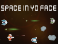 Oyunu Space In Yo Face